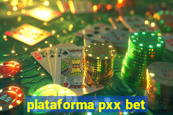 plataforma pxx bet